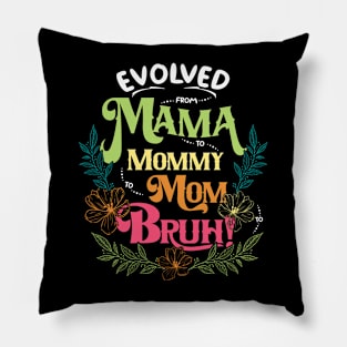 Mother's Day T-Shirt: Evolution of Mom - From Mama to Mommy to Mom to Bruh, Unique Gift for Mothers, Mothers Day 2024, Mom of Teenagers Pillow