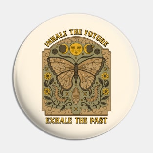 Inhale the Future, Exhale the Past Pin