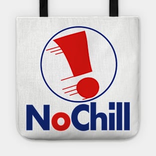 No Chill Logo Tote