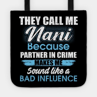 They Call Me nani Because Partner In Crime Tote