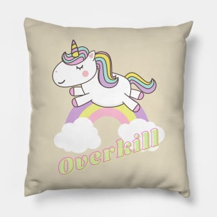 overkill ll unicorn Pillow