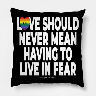 Love should never mean having to live in fear - human activist - LGBT / LGBTQI (129) Pillow