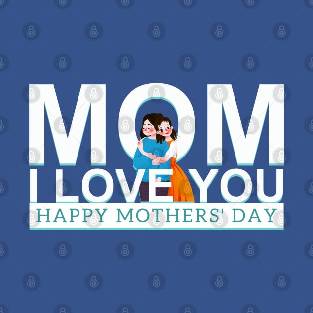 I Love You MoM by Marioma