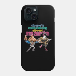 There´s Something About Maria Phone Case