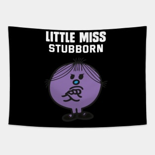 LITTLE MISS STUBBORN Tapestry