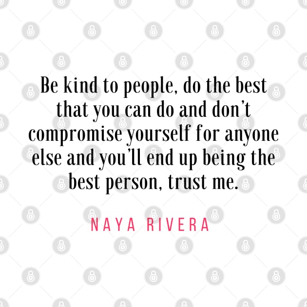 Naya Rivera Quote / Citation by Dreamer Soft