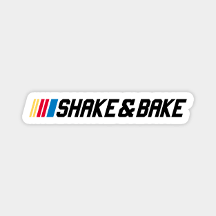 Shake and Bake - Funny Movie Quote Magnet