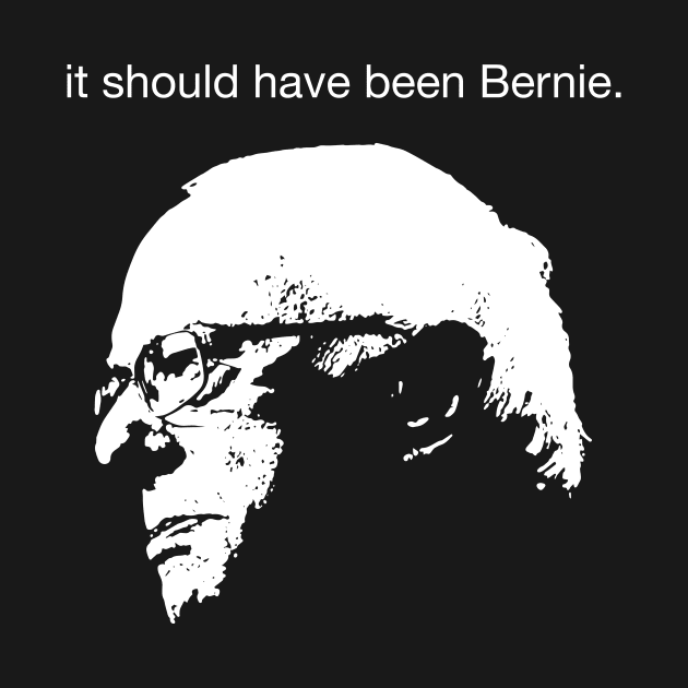 It Should Have Been Bernie by tommartinart