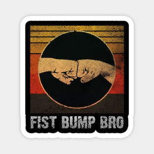 Fist Bump Bro Vintage Grungy Version Magnet