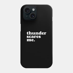 thunder scares me. Phone Case