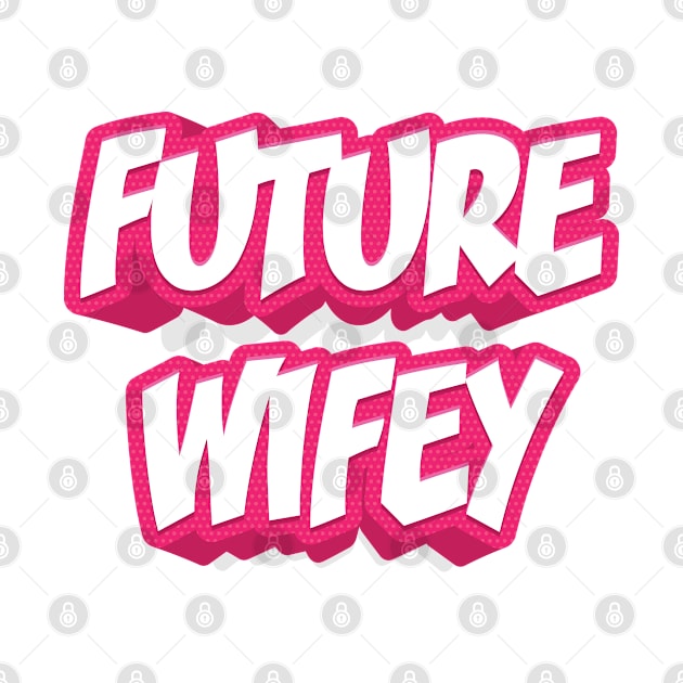 FUTURE WIFEY by STUDIOVO