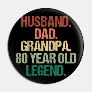 Husband Dad Grandpa 80 Year Old Legend 80th Birthday Pin