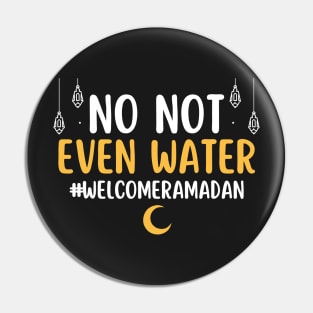 Vintage No Not Even Water Fasting Muslim Ramadan Kareem 2022 Pin