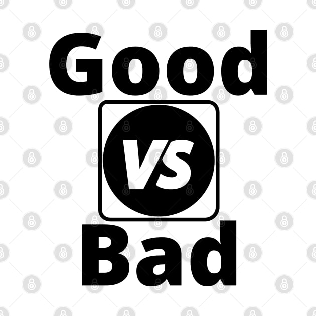 Good Vs Bad Bold by Claudia Williams Apparel