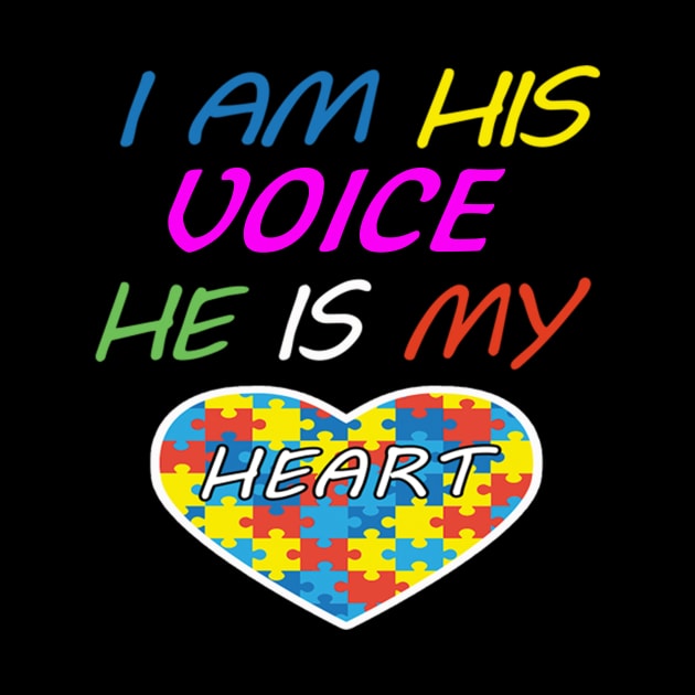 I AM HIS VOICE HE IS MY HEART SHIRT by sweetshop