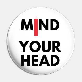 Mind Your Head (artwork 3 Black) Pin