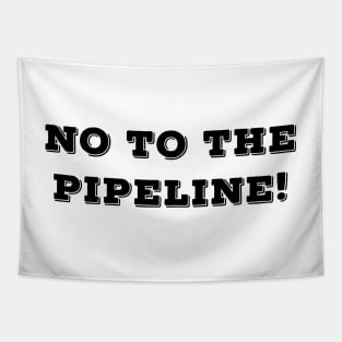 No to the pipeline Tapestry