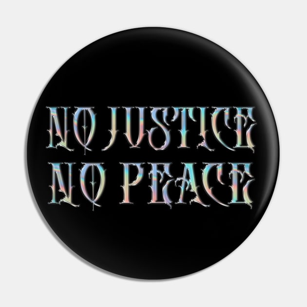 No Justice, No Peace! Original Retro Design #2 Pin by DankFutura
