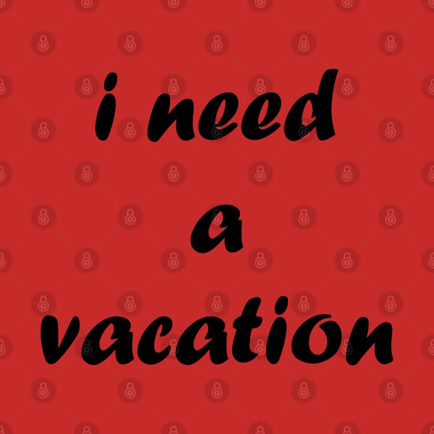 I need a vacation by jojobob