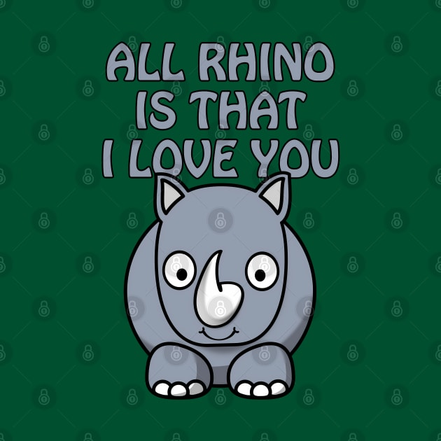 All rhino is that I love you - cute and funny romantic pun for valentines day by punderful_day