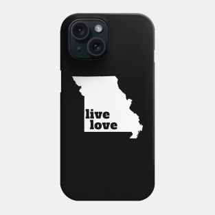 Missouri - Live Love Missouri Phone Case