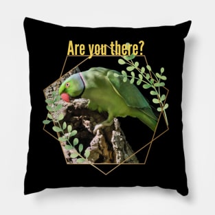 "Are You There?" - Cute Parrot Pillow