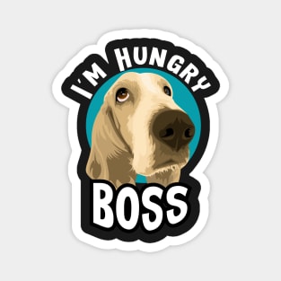 I'm hungry boss Magnet