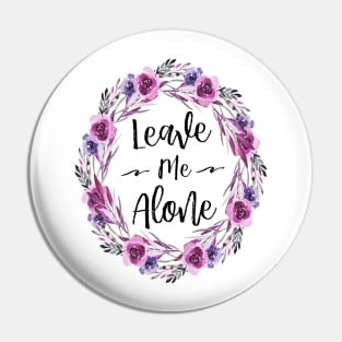 Leave Me Alone Pin