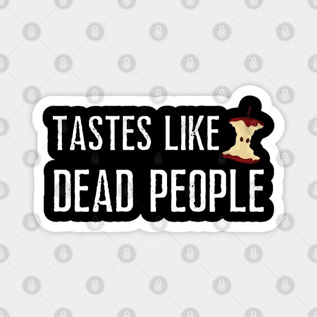 Tastes Like Dead People Magnet by MalibuSun