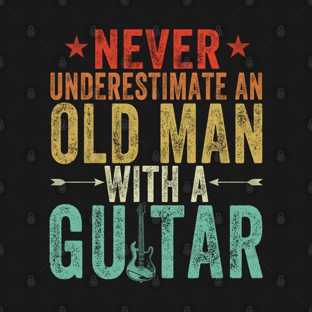 Vintage Never Underestimate an Old Man with a Guitar by The Design Catalyst