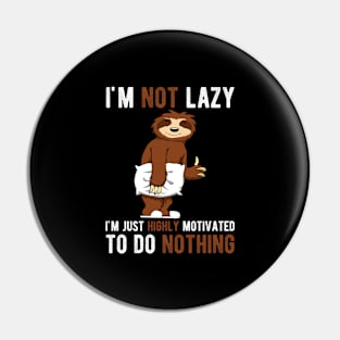 Sleepy Sloth I'm not lazy Funny Pin