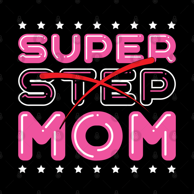 Super Step Mom by kimmieshops