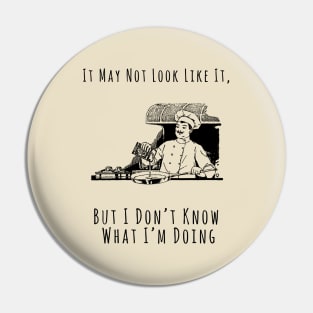 I Don't Know What I'm Doing Pin