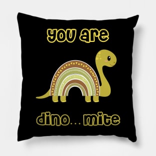 You are dinomite Pillow