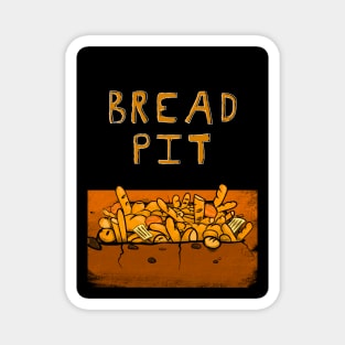 Bread Pit Magnet