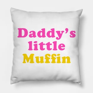 Daddy's little muffin Pillow