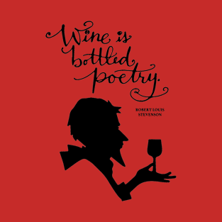 Wine is bottled poetry T-Shirt