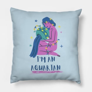 I'm an Aquarian Pillow