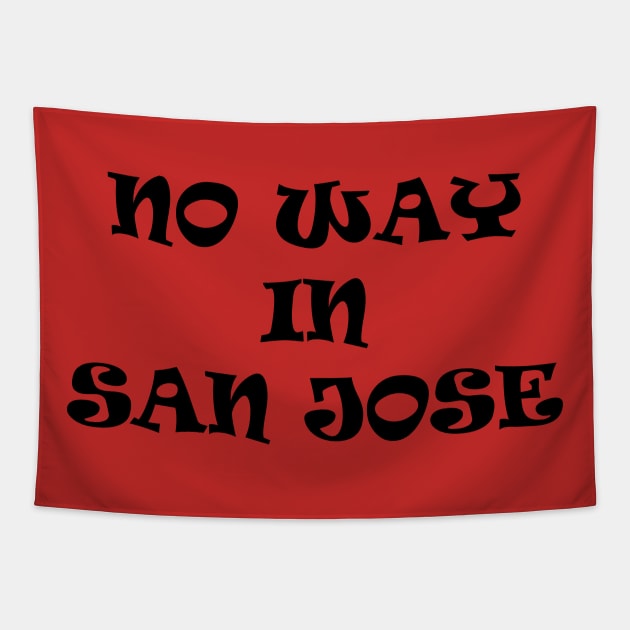 No Way In San Jose Tapestry by Maries Papier Bleu