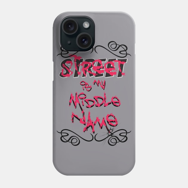 Street is my Middle Name Phone Case by DISTINCT