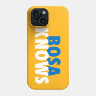 Bosa Knows Phone Case