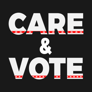 Care And Vote T-Shirt