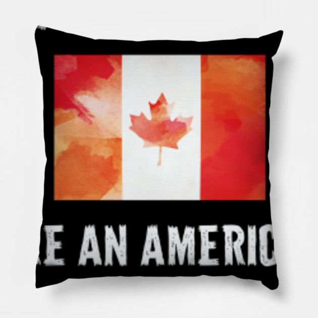 Canada Flag Quote Funny Flag Maple Yukon Canada Pillow Teepublic