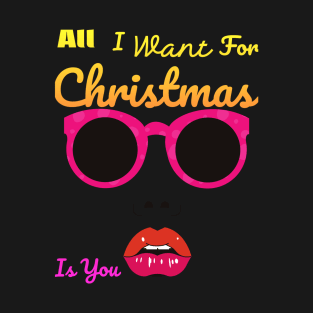 All I Want For Christmas Is You T-Shirt