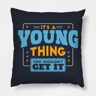 It's a Young Thing, You Wouldn't Get It // Young Family Last Name Pillow