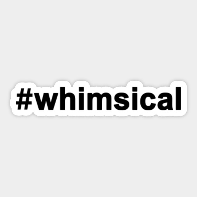 Whimsical Clothes With Hashtags Favorite Lettering Motivational Words Gifts For Any Occasion American Dream For Real Americans Great Future Great Power Of Word Whimsical Sticker Teepublic