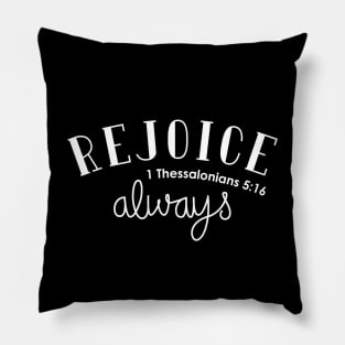 Rejoice Always Pillow