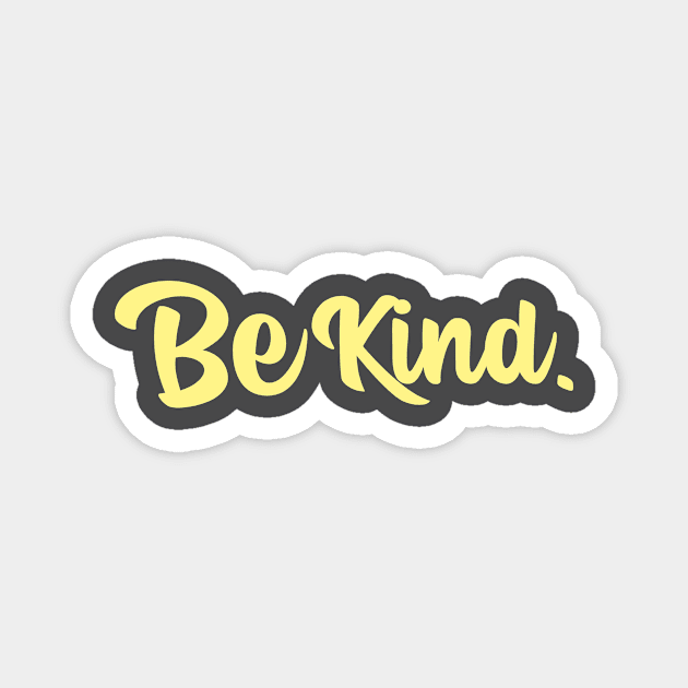 Be kind Magnet by HasJood