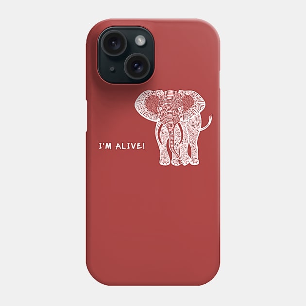 Elephant - I'm Alive! Phone Case by Green Paladin