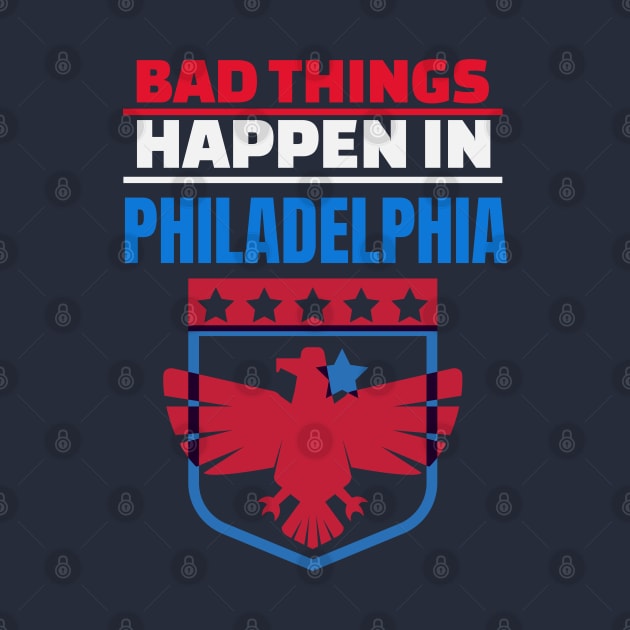 Bad Things Happen in Philadelphia by mikels